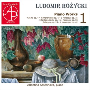 Ludomir Różycki - Piano Works 1 (World Premiere Recording)