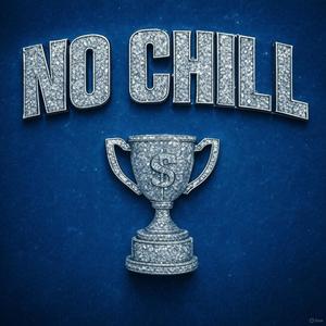 No chill (Explicit)