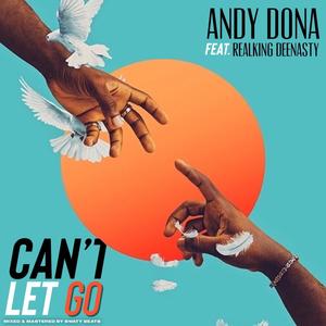 Can't let Go (feat. RealKing DeeNasty)