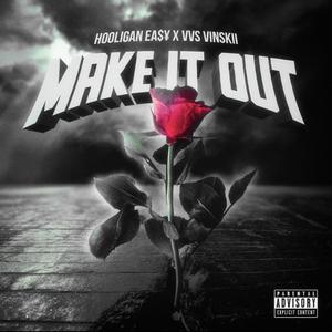 Make It Out (Explicit)