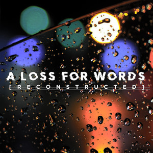 A Loss for Words (Reconstructed) [Explicit]