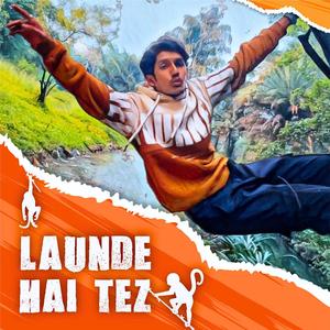 Launde Hai Tez