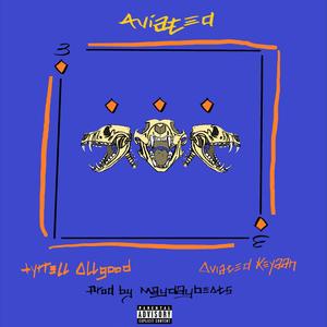 Aviated (feat. Aviated Keyaan) (Explicit)