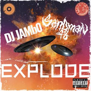 Explode (feat. SanDmaN 48) (Explicit)