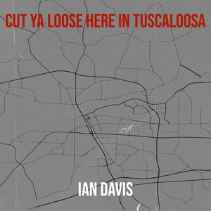 Cut Ya Loose Here in Tuscaloosa