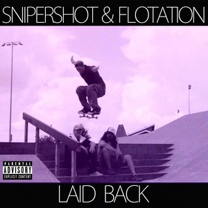 Laid Back (feat. Flotation) [Explicit]