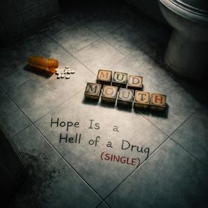Hope Is A Hell Of A Drug (feat. Kaotika)