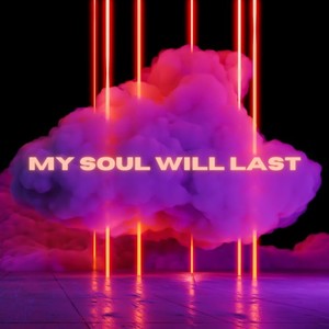 My Soul Will Last