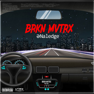 Brknmvtrx (Explicit)