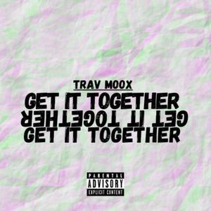 Get It Together (Explicit)