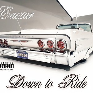 Down To Ride (Explicit)
