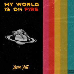 My World Is on Fire (Explicit)