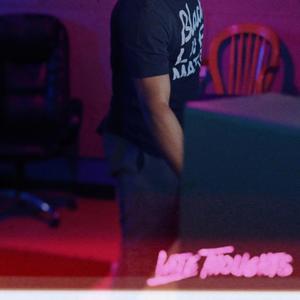 Late Thoughts (Explicit)