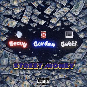 Street money (feat. Keyzz Gotti & Sauce Gordon) (Explicit)