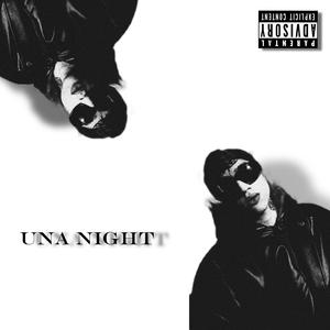 UNA NIGHT (Explicit)