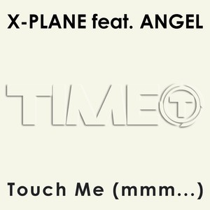 X-Plane - Touch Me(MMM...) (Radio Edit)