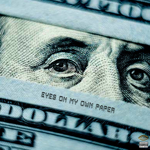 Eyes On My Own Paper (Explicit)