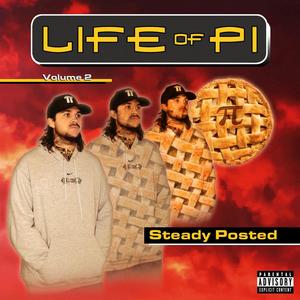 Life Of Pi, Vol. 2 Steady Posted (Explicit)