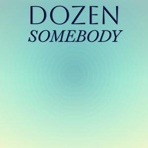 Dozen Somebody