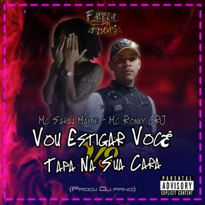 Vou Estigar Você Vs Tapa na Sua Cara (Explicit)