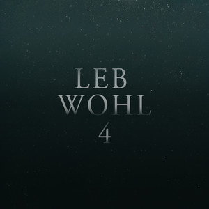 Leb Wohl 4 (Explicit)