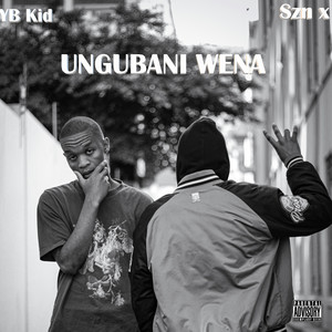 Ungubani Wena (Explicit)