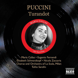 PUCCINI, G.: Turandot (Callas, Fernandi, Schwarzkopf, La Scala, Serafin) [1957]