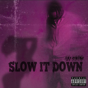 Slow It Down (Explicit)