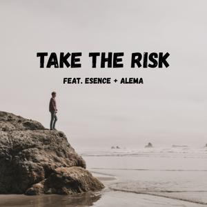 Take the risk