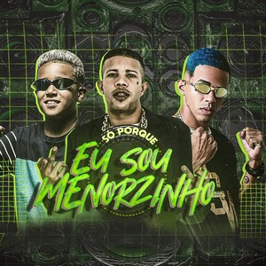 Só porque eu sou menorzinho (Explicit)