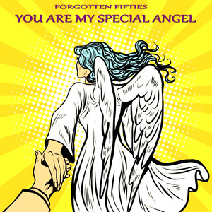 You Are My Special Angel (Forgotten Fifties)