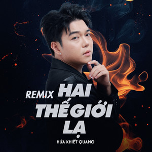 Hai Thế Giới Lạ (Remix)