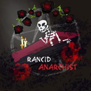Rancid Anarchist (feat. Breezy Supreme)