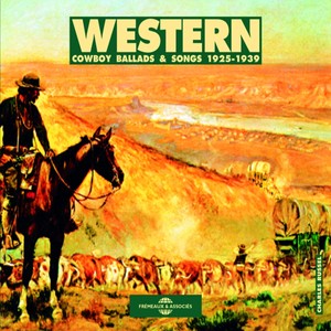 Western Cowboy Ballads & Songs 1925-1939