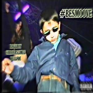 #BESMOOVE (feat. CartierSlimeG & KellFoe) [Explicit]