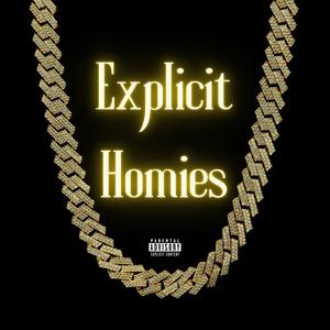 Explicit Homies (feat. Akgomzy) (Explicit)
