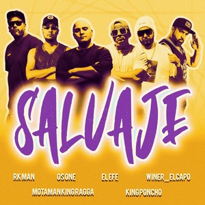 Salvaje (feat. Os One, El Efe, Motaman King Ragga, Winer_elcapo & King Poncho) (Explicit)