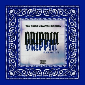 Drippin'(feat. Jeff James Frizz) (Explicit)