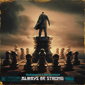 ALWAYS BE STRONG (Explicit)