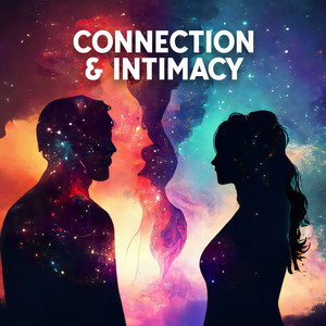 Connection & Intimacy (Dyadic Meditation for Couples, Tantric Yoga Methods, Relationship Focus Music)