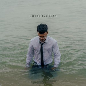 I Hate Bad Days (Explicit)