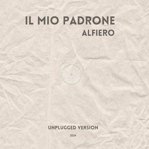 Il mio padrone (Unplugged version 2024)