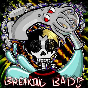 BREAKING BAD! (feat. LIL SQUID) (Explicit)