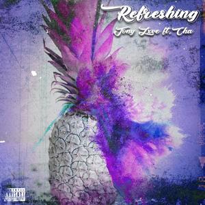 Refreshing (feat. Cha) (Explicit)
