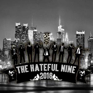 The Hateful Nine 2016(feat. Nedrumle) (Explicit)