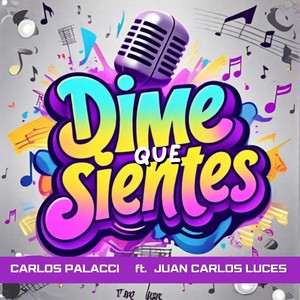 Dime qué Sientes (feat. Juan Carlos Luces)