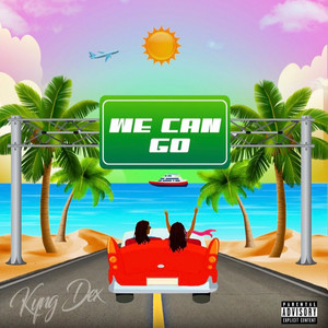 We Can Go (Explicit)