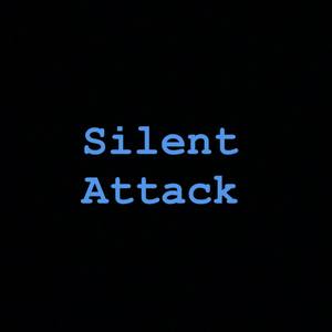 Silent Attack (Explicit)