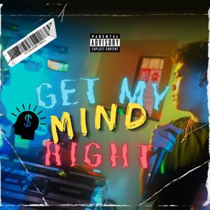 Get my mind right (feat. SCED) [Explicit]