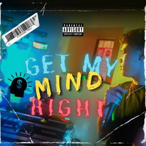 Get my mind right (feat. SCED) (Explicit)